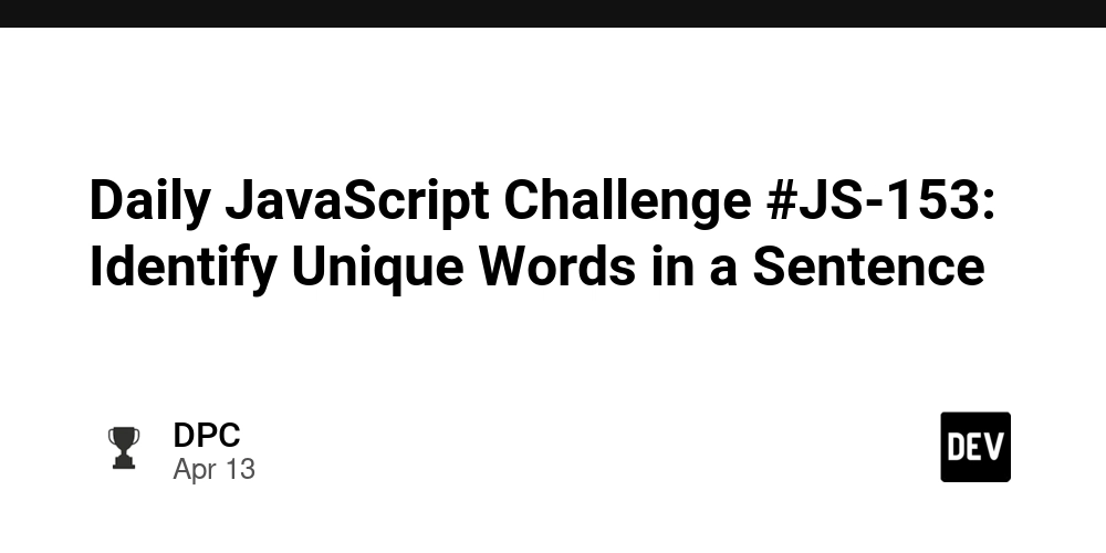 Daily JavaScript Challenge #JS-153: Identify Unique Words in a Sentence