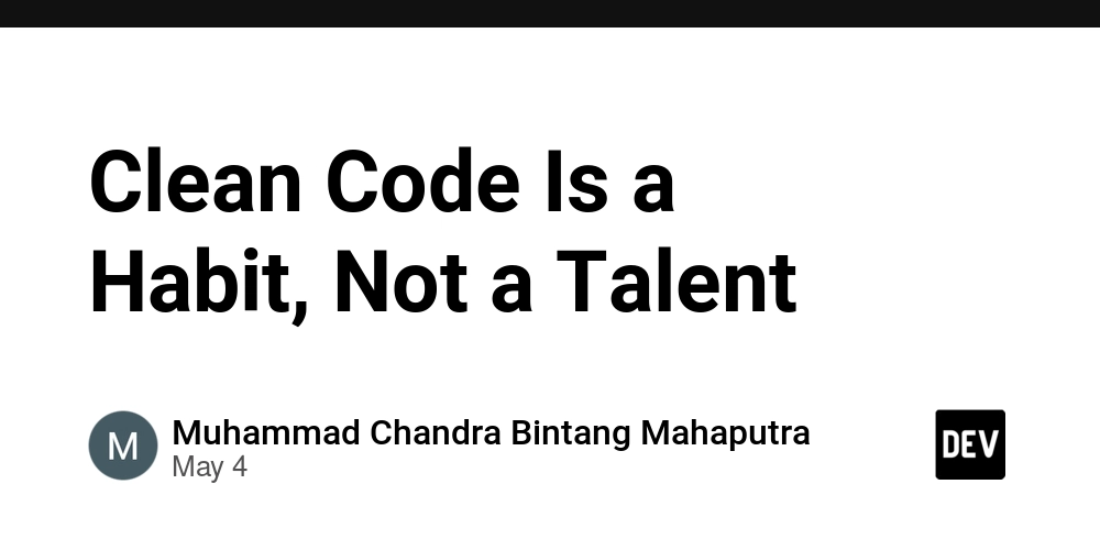 Clean Code Is a Habit, Not a Talent