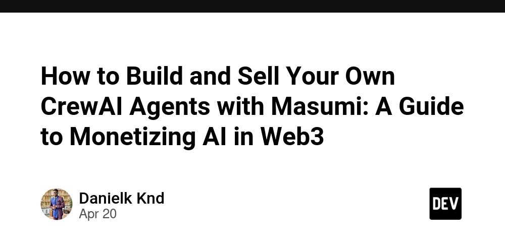 How to Build and Sell Your Own CrewAI Agents with Masumi: A Guide to Monetizing AI in Web3