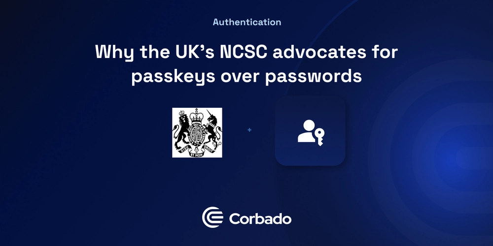 Why the UK’s NCSC Advocates Passkeys Over Passwords for Better Cyber Security