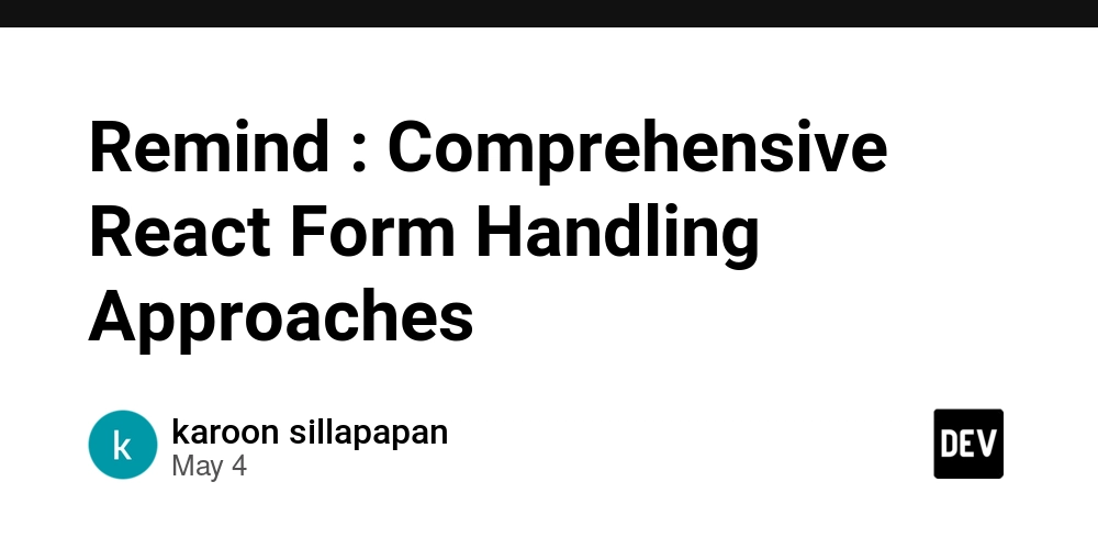 Remind : Comprehensive React Form Handling Approaches