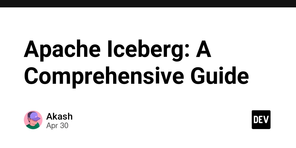Apache Iceberg: A Comprehensive Guide