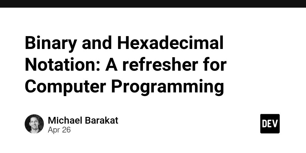 Binary and Hexadecimal Notation: A refresher for Computer Programming