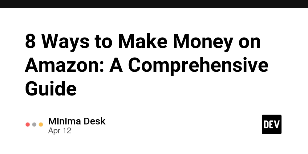 8 Ways to Make Money on Amazon: A Comprehensive Guide