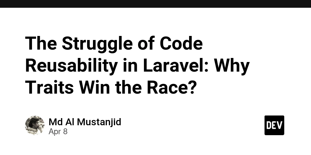 The Struggle of Code Reusability in Laravel: Why Traits Win the Race?