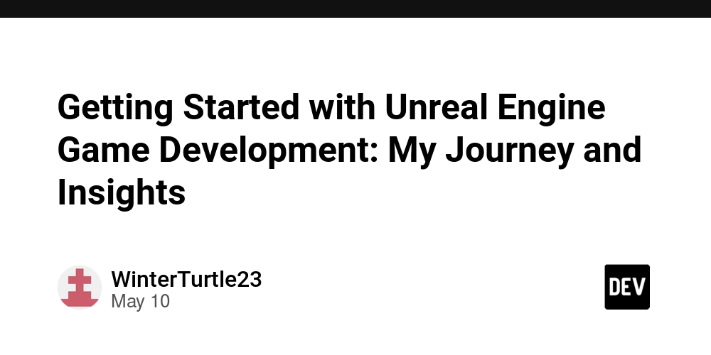 Getting Started with Unreal Engine Game Development: My Journey and Insights