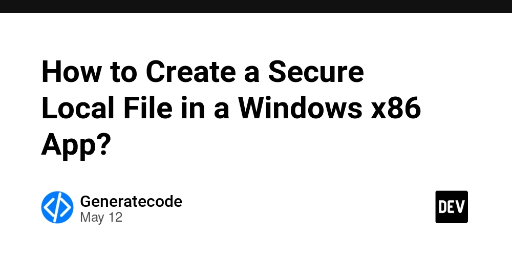 How to Create a Secure Local File in a Windows x86 App?