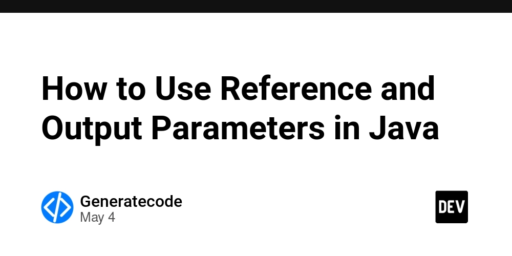 How to Use Reference and Output Parameters in Java