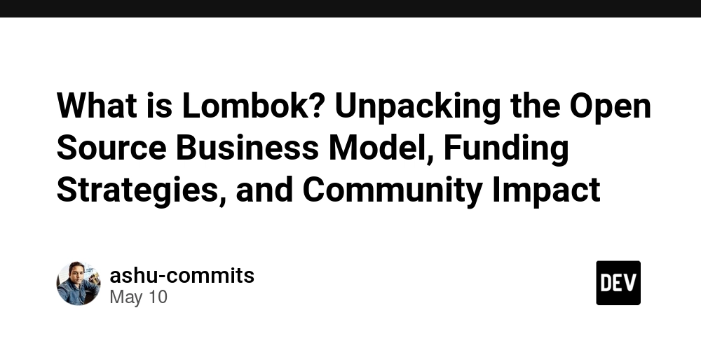 What is Lombok? Unpacking the Open Source Business Model, Funding Strategies, and Community Impact