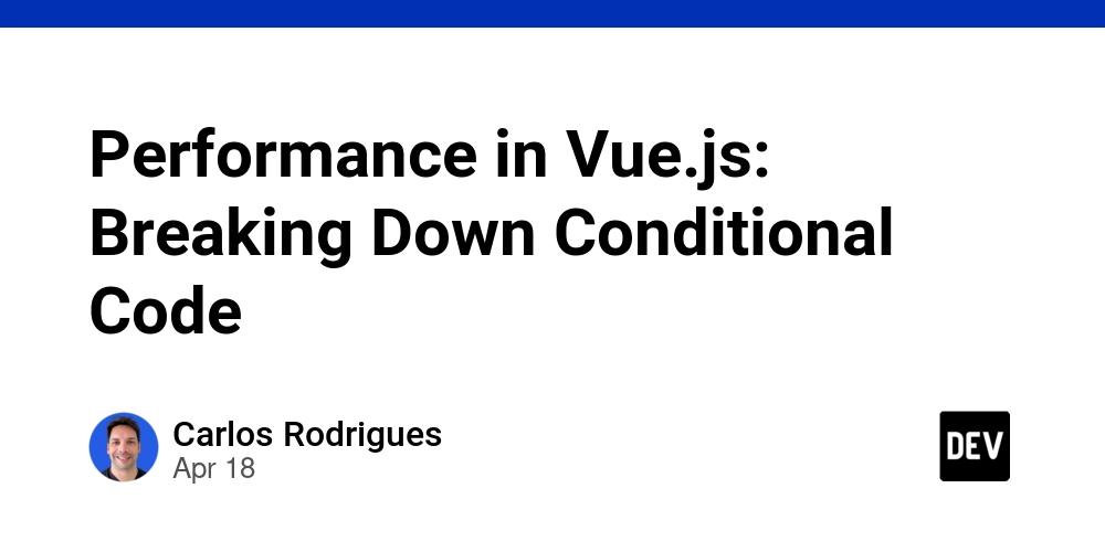 Performance in Vue.js: Breaking Down Conditional Code ⚡️