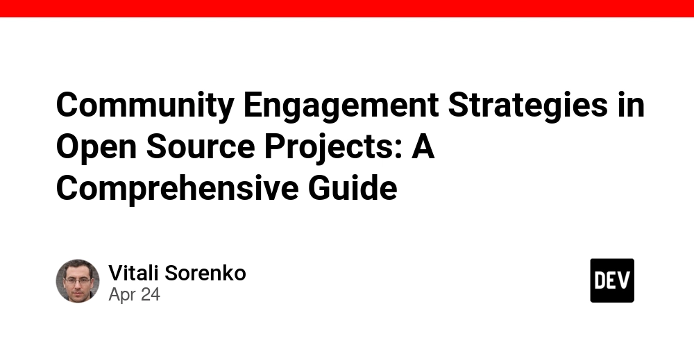 Community Engagement Strategies in Open Source Projects: A Comprehensive Guide