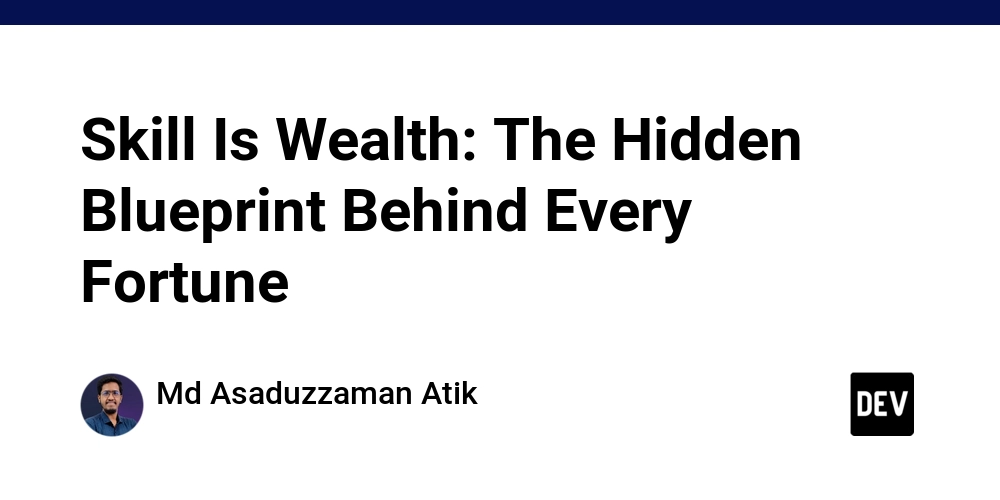 Skill Is Wealth: The Hidden Blueprint Behind Every Fortune