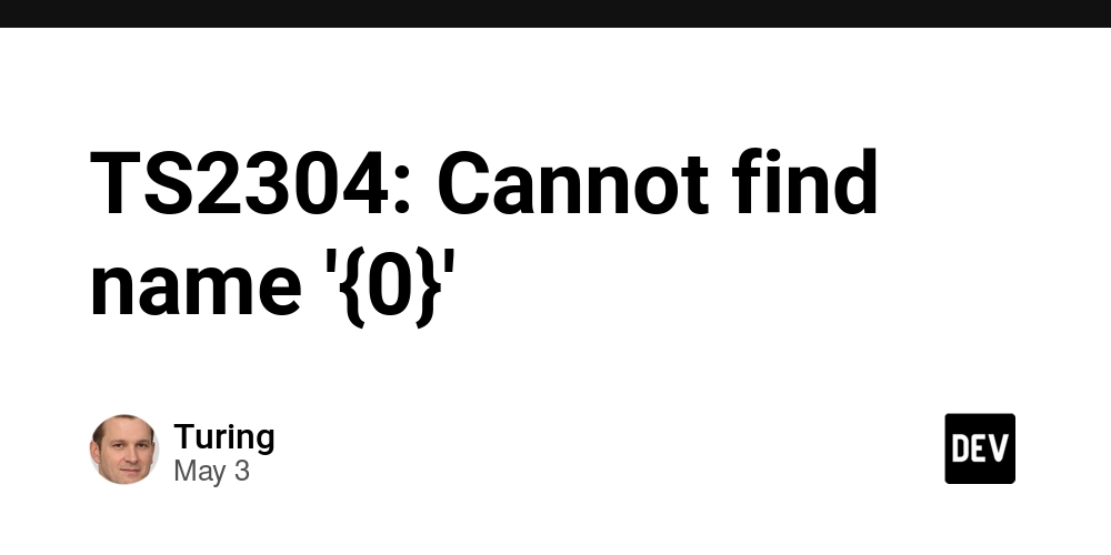TS2304: Cannot find name '{0}'