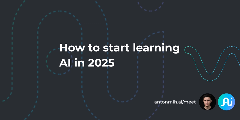 How to Start Learning AI in 2025