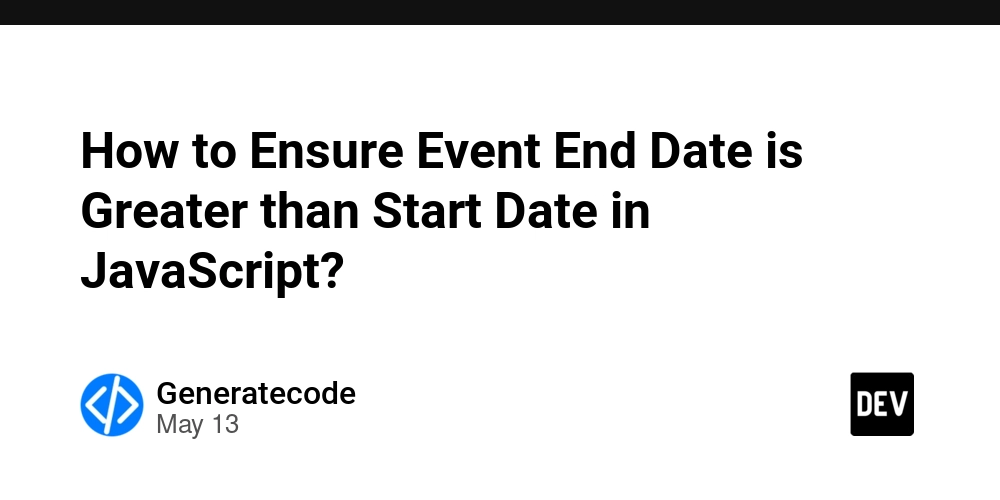 How to Ensure Event End Date is Greater than Start Date in JavaScript?