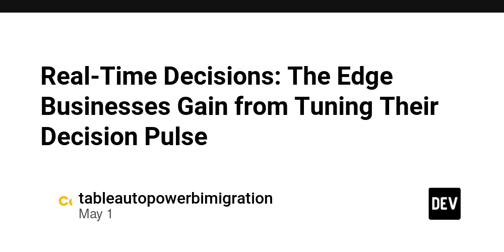 Real-Time Decisions: The Edge Businesses Gain from Tuning Their Decision Pulse