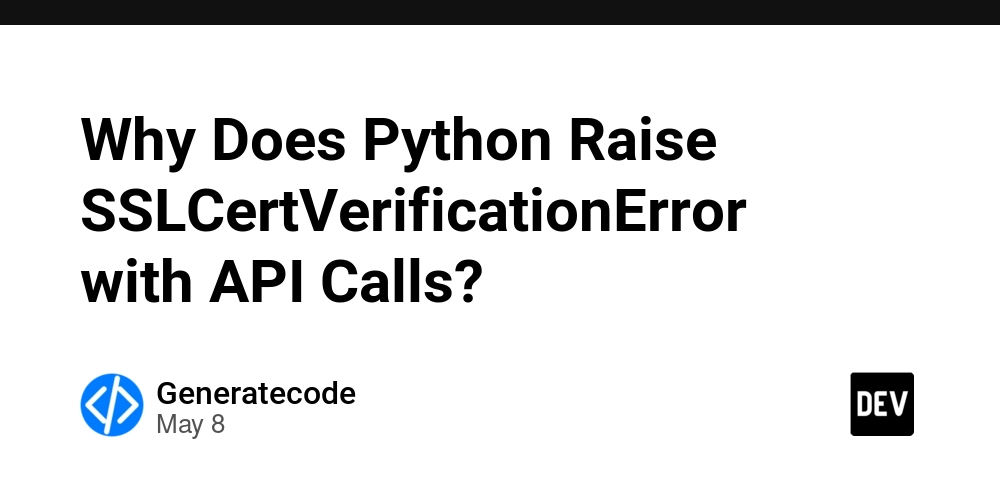 Why Does Python Raise SSLCertVerificationError with API Calls?
