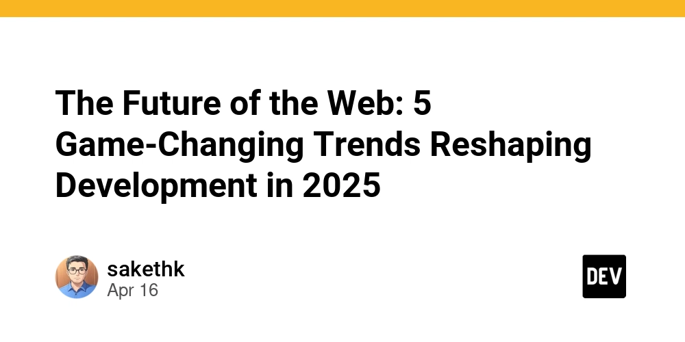 The Future of the Web: 5 Game-Changing Trends Reshaping Development in 2025