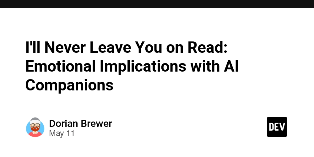 I'll Never Leave You on Read: Emotional Implications with AI Companions
