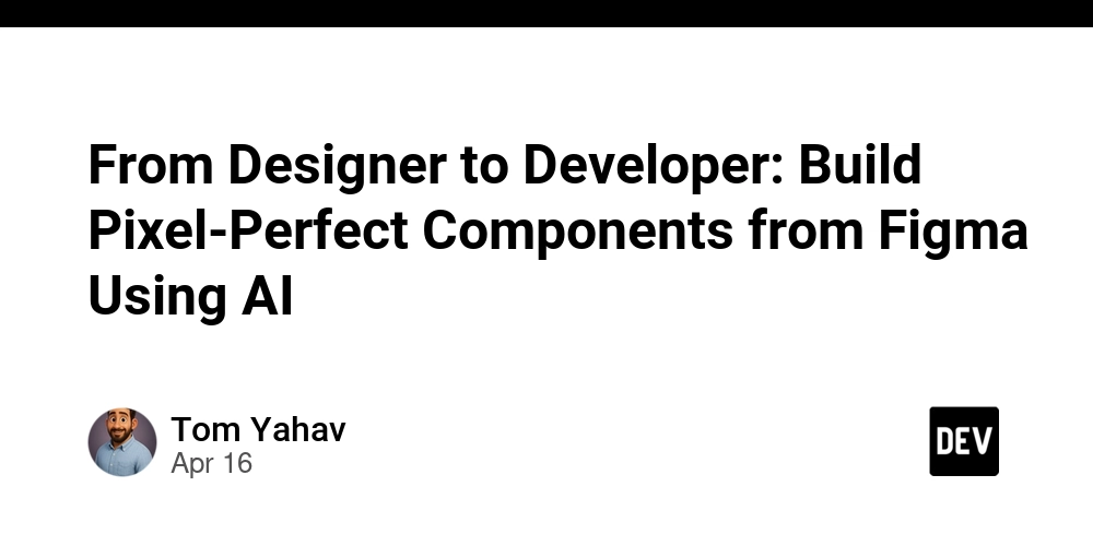 From Designer to Developer: Build Pixel-Perfect Components from Figma Using AI