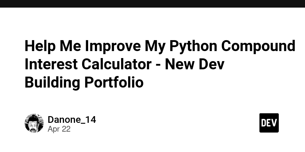 Help Me Improve My Python Compound Interest Calculator - New Dev Building Portfolio