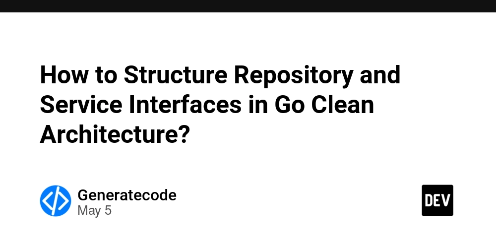 How to Structure Repository and Service Interfaces in Go Clean Architecture?