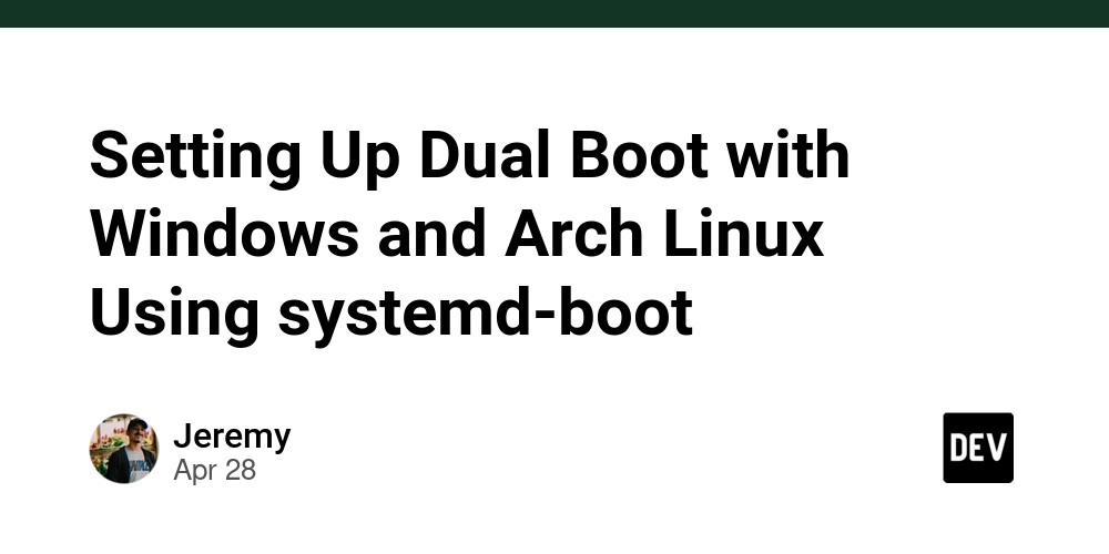 Setting Up Dual Boot with Windows and Arch Linux Using systemd-boot