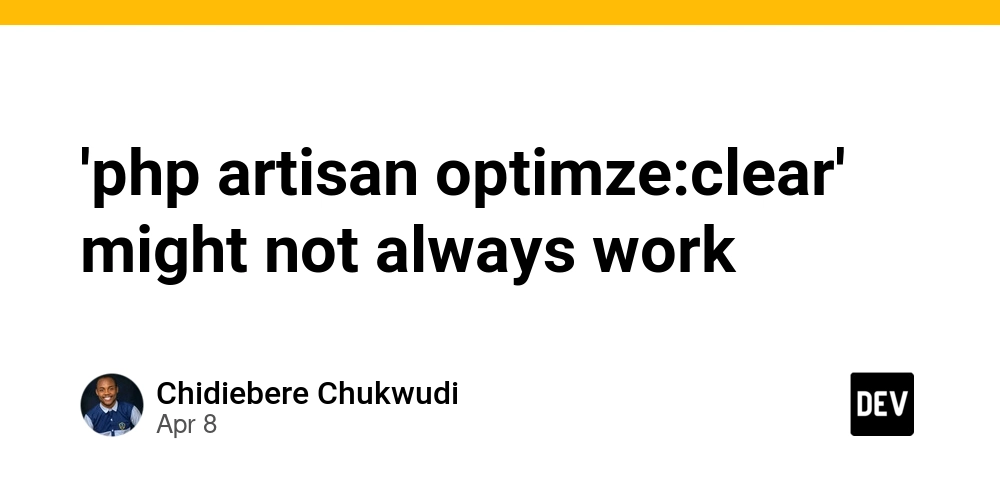 'php artisan optimze:clear' might not always work