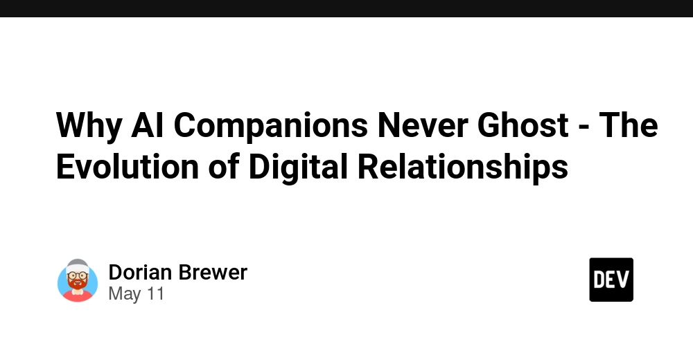 Why AI Companions Never Ghost - The Evolution of Digital Relationships