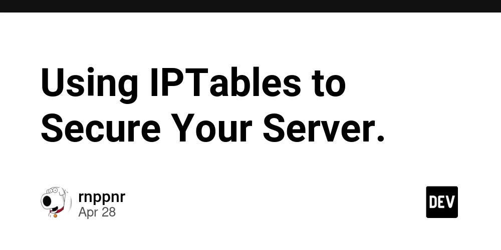 Using IPTables to Secure Your Server.