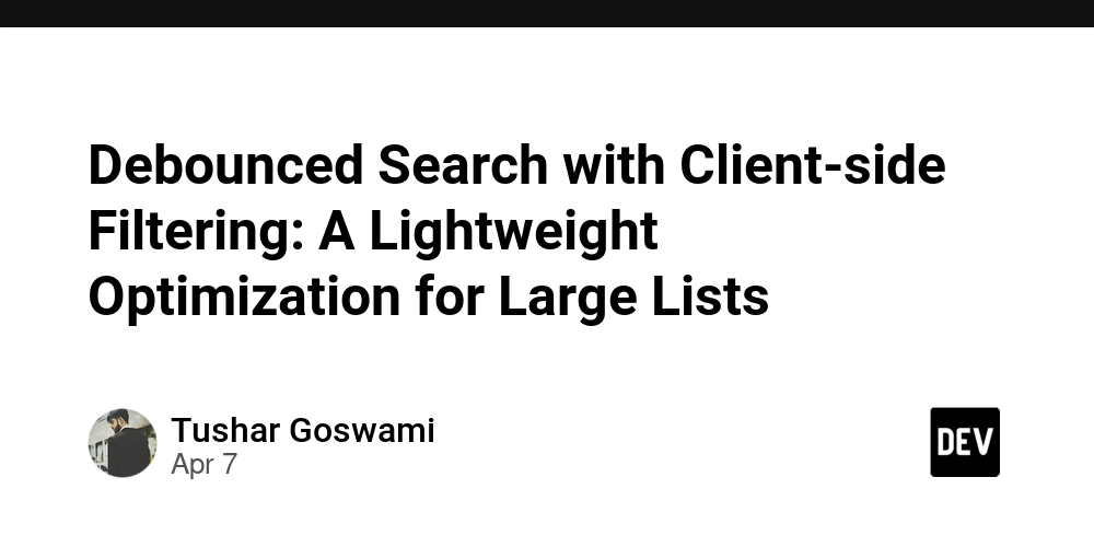 Debounced Search with Client-side Filtering: A Lightweight Optimization for Large Lists