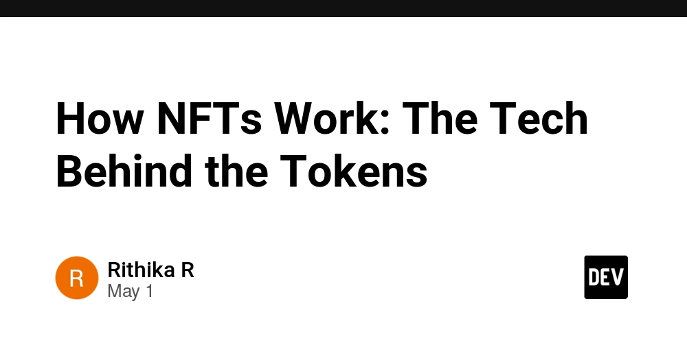 How NFTs Work: The Tech Behind the Tokens