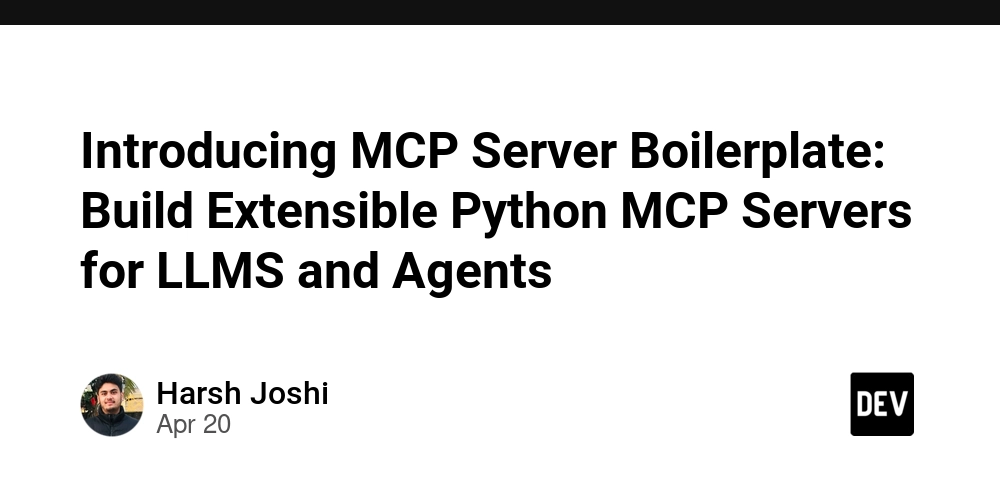 Introducing MCP Server Boilerplate: Build Extensible Python MCP Servers for LLMS and Agents