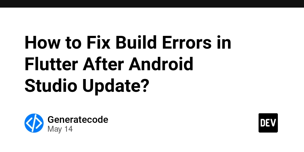 How to Fix Build Errors in Flutter After Android Studio Update?