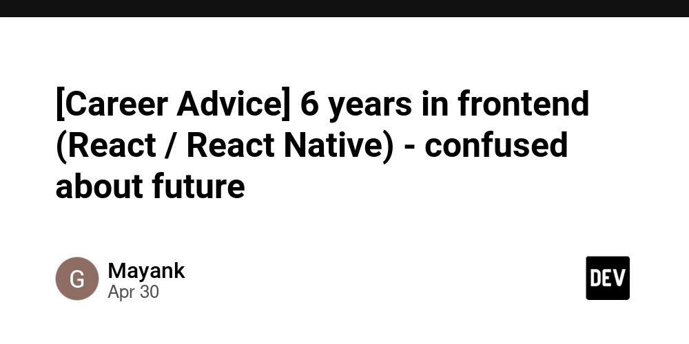 [Career Advice] 6 years in frontend (React / React Native) - confused about future
