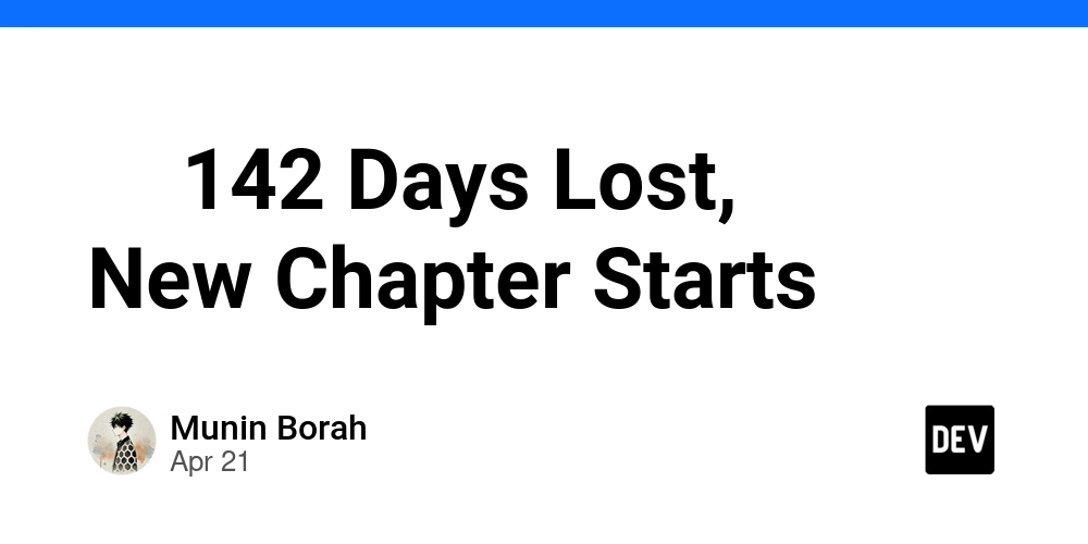 ⏱️ 142 Days Lost, New Chapter Starts