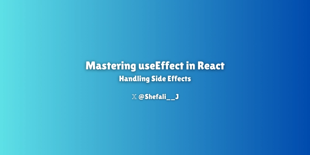 Mastering useEffect: Handling Side Effects in React
