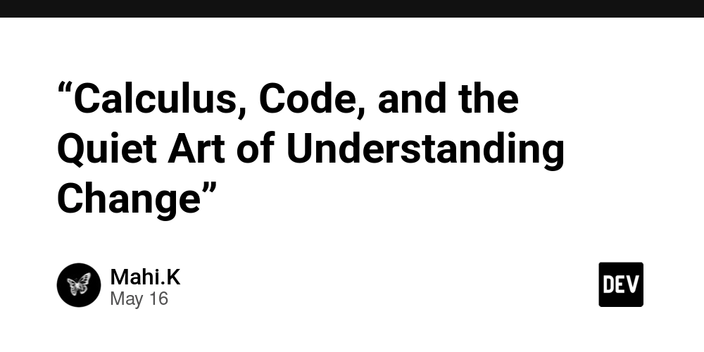 “Calculus, Code, and the Quiet Art of Understanding Change”