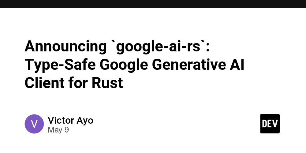 Announcing `google-ai-rs`: Type-Safe Google Generative AI Client for Rust