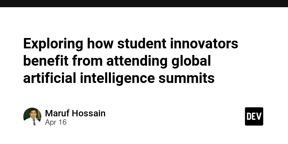Exploring how student innovators benefit from attending global artificial intelligence summits