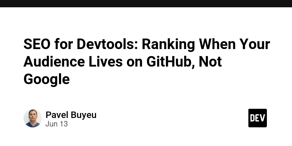 SEO for Devtools: Ranking When Your Audience Lives on GitHub, Not Google