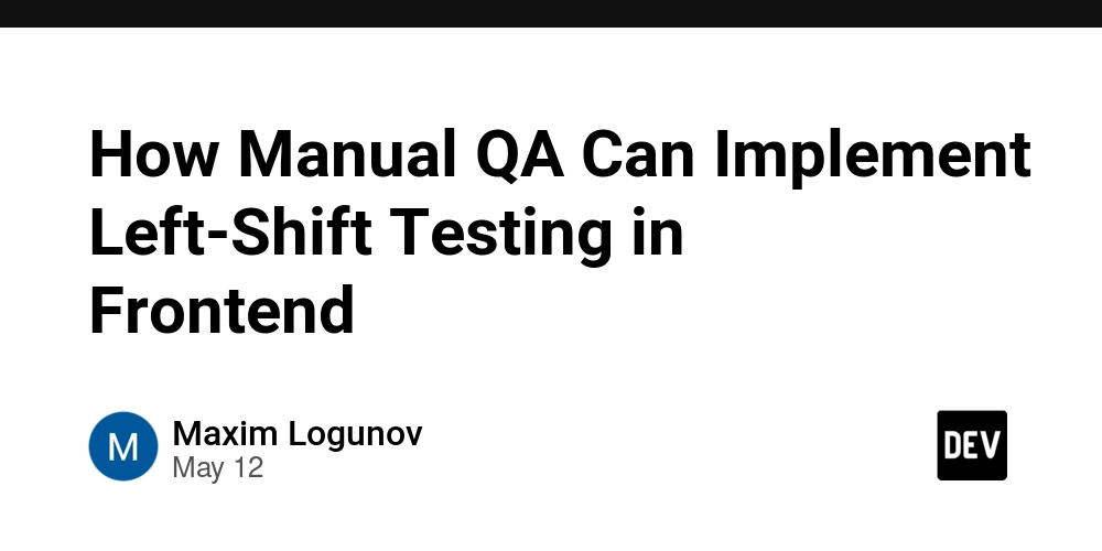 How Manual QA Can Implement Left-Shift Testing in Frontend