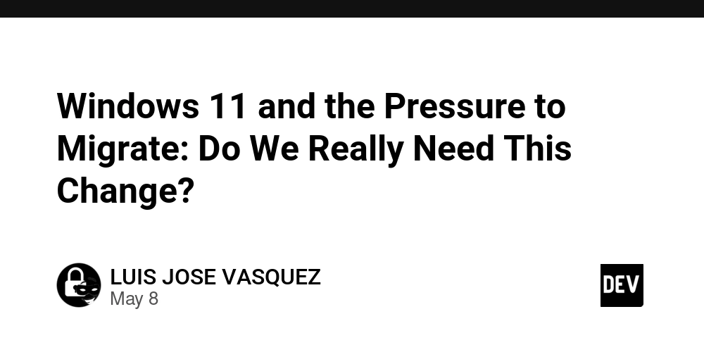Windows 11 and the Pressure to Migrate: Do We Really Need This Change?