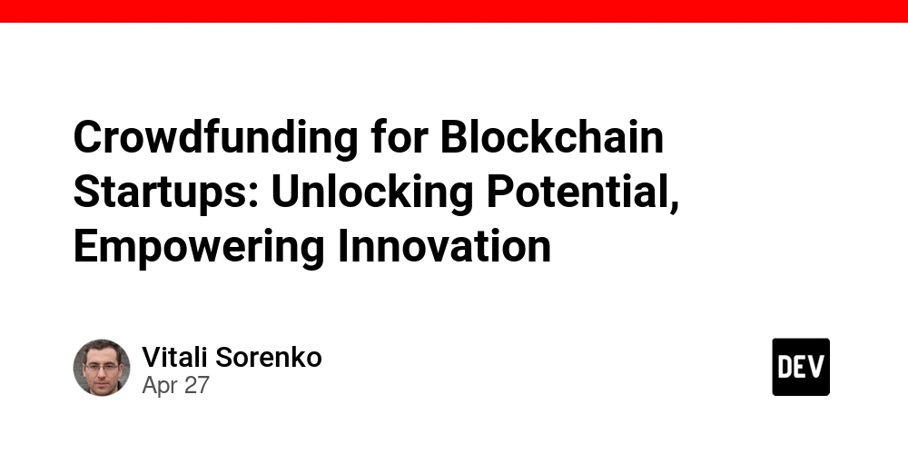 Crowdfunding for Blockchain Startups: Unlocking Potential, Empowering Innovation