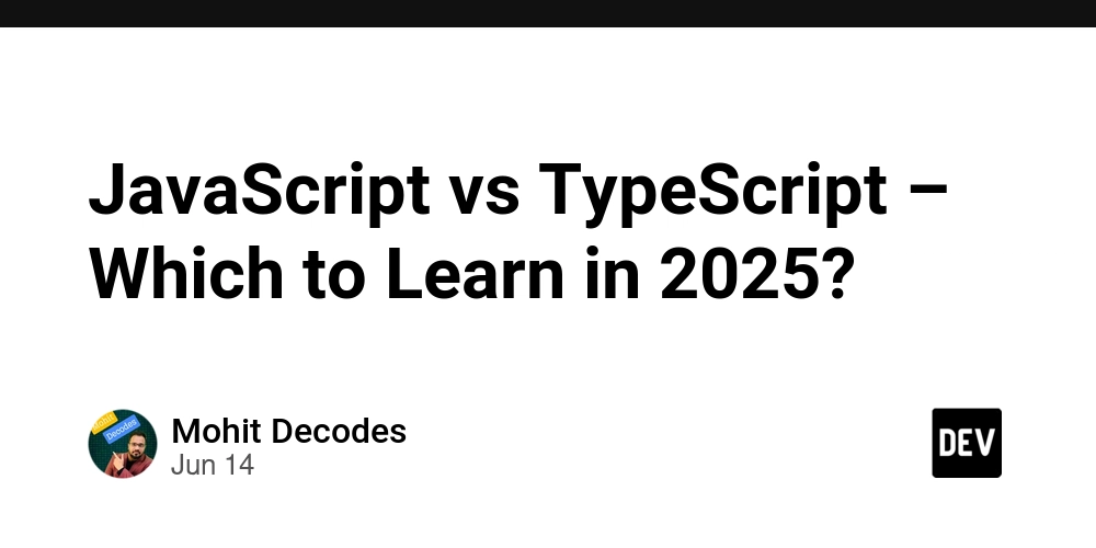 JavaScript vs TypeScript – Which to Learn in 2025?