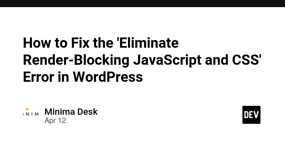 How to Fix the 'Eliminate Render-Blocking JavaScript and CSS' Error in WordPress