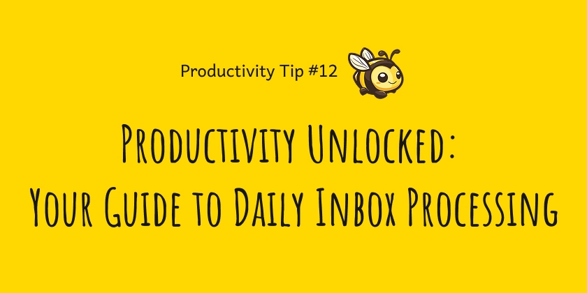 Productivity Unlocked: Your Guide to Daily Inbox Processing