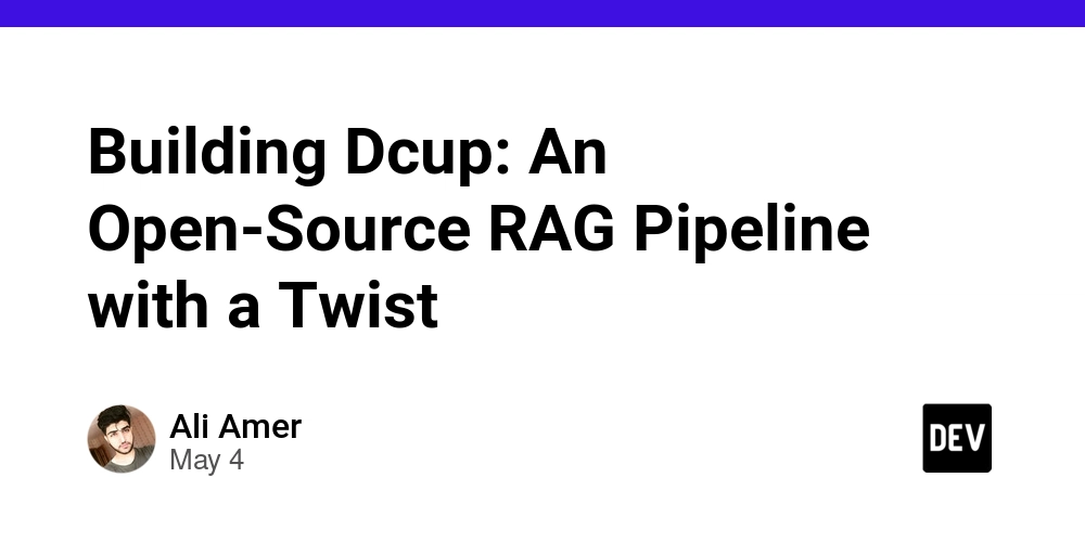 Building Dcup: An Open-Source RAG Pipeline with a Twist