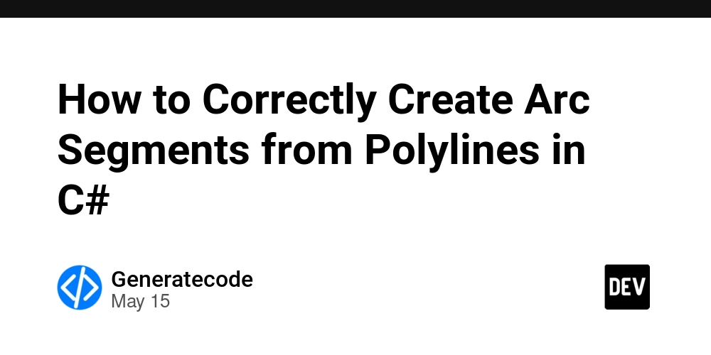 How to Correctly Create Arc Segments from Polylines in C#