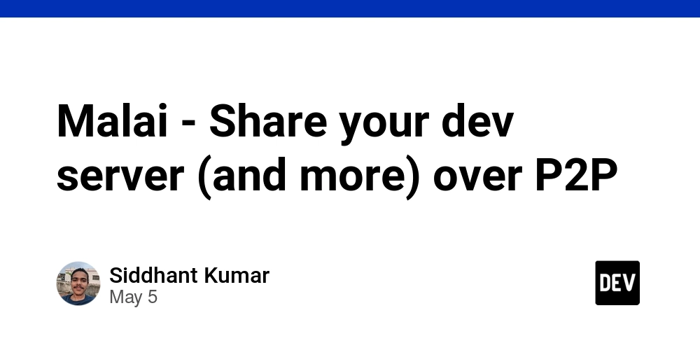 Malai - Share your dev server (and more) over P2P